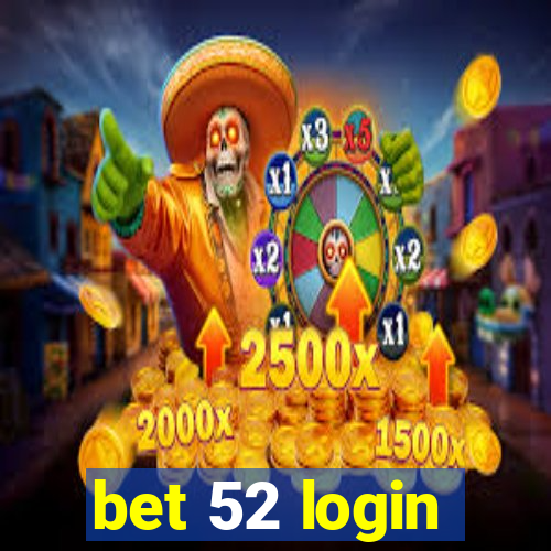 bet 52 login